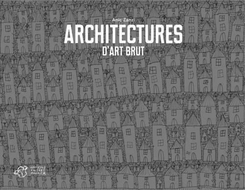 Architectures d’art brut